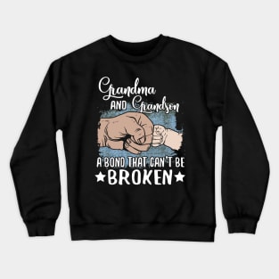 Grandma And Grandson A Bond That Can't Be Broken Crewneck Sweatshirt